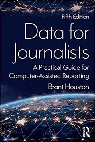 Data for Journalists: A Practical Guide for Computer-Assisted Reporting (5th Edition) - Epub + Converted Pdf